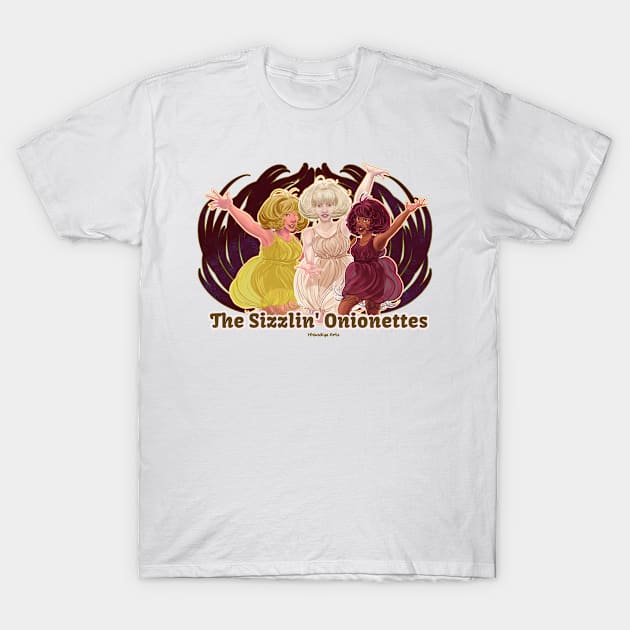 The Sizzlin' Onionettes T-Shirt by WhimsiKya Arts